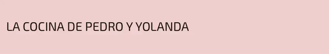 LA COCINA DE PEDRO Y YOLANDA